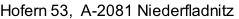Hofern 53,  A-2081 Niederfladnitz
