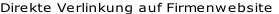 Direkte Verlinkung auf Firmenwebsite
