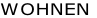 WOHNEN
