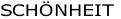 SCHÖNHEIT
