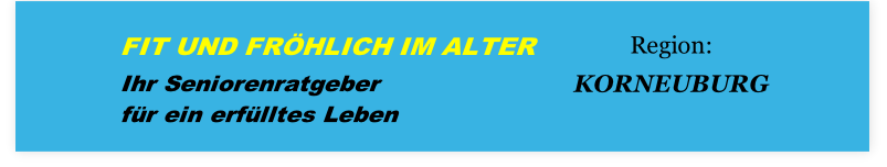 FIT UND FRÖHLICH IM ALTER

Ihr Seniorenratgeber
für ein erfülltes Leben
