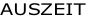 AUSZEIT
