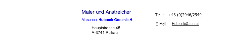 Hauptstrasse 45
A-3741 Pulkau
